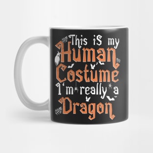 This Is My Human Costume I'm Really A Dragon - Halloween design Mug